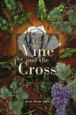 Vița de vie și crucea - The Vine and the Cross