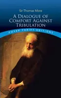 Un dialog al mângâierii împotriva necazului - A Dialogue of Comfort Against Tribulation
