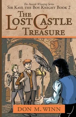 Comoara pierdută a castelului: Sir Kaye băiatul cavaler Cartea 2 - The Lost Castle Treasure: Sir Kaye the Boy Knight Book 2