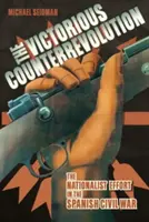 Contrarevoluția victorioasă: Efortul naționalist în războiul civil spaniol - Victorious Counterrevolution: The Nationalist Effort in the Spanish Civil War