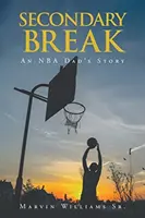 Pauză secundară: Povestea unui tată din NBA - Secondary Break: An NBA Dad's Story