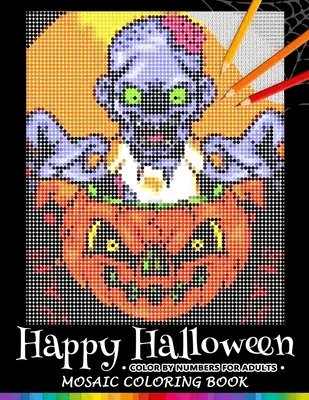 Halloween fericit de colorat după numere pentru adulți: Mozaic Carte de colorat pentru atenuarea stresului Design Puzzle Quest - Happy Halloween Color by Numbers for Adults: Mosaic Coloring Book Stress Relieving Design Puzzle Quest
