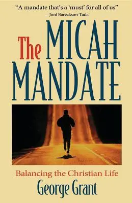 The Micah Mandate: Balancing the Christian Life (Mandatul Mica: Echilibrul vieții creștine) - The Micah Mandate: Balancing the Christian Life