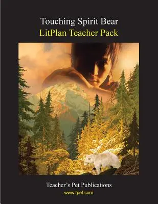 Pachet pentru profesori Litplan: Touching Spirit Bear - Litplan Teacher Pack: Touching Spirit Bear