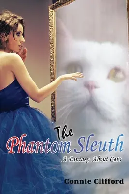 The Phantom Sleuth: O fantezie despre pisici - The Phantom Sleuth: A Fantasy About Cats