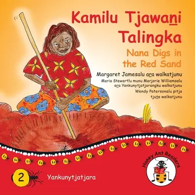 Kamilu Tjawani Talingka - Nana sapă în nisipul roșu - Kamilu Tjawani Talingka - Nana Digs In The Red Sand