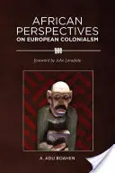 Perspective africane asupra colonialismului european - African Perspectives on European Colonialism