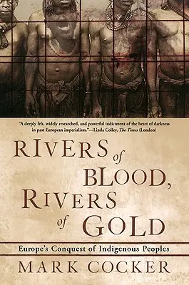 Râuri de sânge, râuri de aur: Cucerirea popoarelor indigene de către Europa - Rivers of Blood, Rivers of Gold: Europe's Conquest of Indigenous Peoples