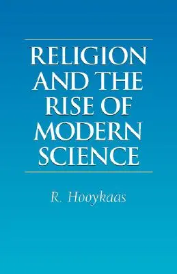 Religia și apariția științei moderne - Religion and the Rise of Modern Science