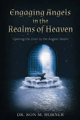 Angajarea îngerilor în tărâmurile cerului: Deschiderea ușii către tărâmul angelic - Engaging Angels in the Realms of Heaven: Opening the Door to the Angelic Realm