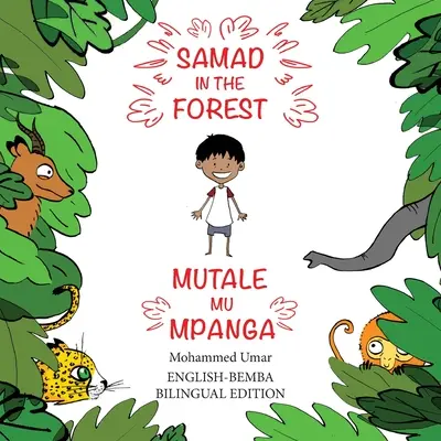 Samad în pădure: Ediție bilingvă engleză - bemba - Samad in the Forest: English-Bemba Bilingual Edition