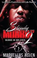 Steady Mobbin' 2: Sânge în ochii mei - Steady Mobbin' 2: Blood in my Eyes