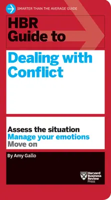 HBR Guide to Dealing with Conflict (Ghidul HBR pentru gestionarea conflictelor) - HBR Guide to Dealing with Conflict (HBR Guide Series)