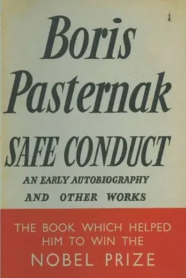 Safe Conduct: O autobiografie și alte scrieri - Safe Conduct: An Autobiography and Other Writings