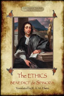 Etica: Translated by R. H. M. Elwes, with Commentary & Biography of Spinoza by J. Ratner (Aziloth Books). - The Ethics: Translated by R. H. M. Elwes, with Commentary & Biography of Spinoza by J. Ratner (Aziloth Books).