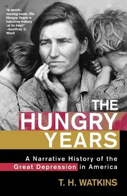 The Hungry Years (Anii foametei): O istorie narativă a Marii Depresiuni din America - The Hungry Years: A Narrative History of the Great Depression in America