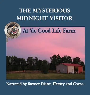 Misteriosul vizitator de la miezul nopții la 'de Good Life Farm - The Mysterious Midnight Visitor at 'de Good Life Farm