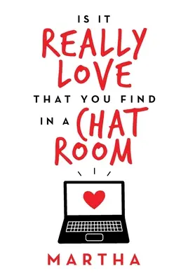 Este cu adevărat dragoste ceea ce găsești într-o cameră de chat - Is It Really Love That You Find in a Chat Room
