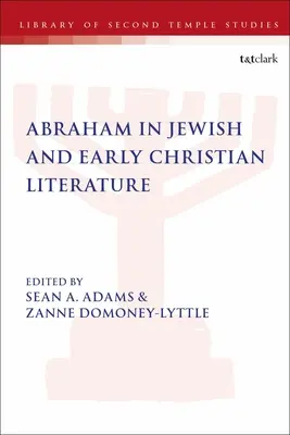 Abraham în literatura iudaică și creștină timpurie - Abraham in Jewish and Early Christian Literature