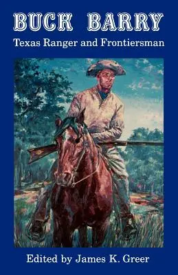 Buck Barry, Texas Ranger și Frontierman - Buck Barry, Texas Ranger and Frontiersman