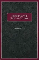 Istoria ca poveste a libertății - History as the Story of Liberty