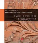 Conservarea practică a clădirilor: Pământ, cărămidă și teracotă - Practical Building Conservation: Earth, Brick and Terracotta