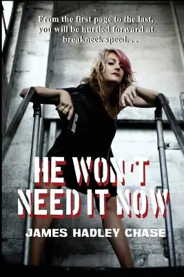 Nu va mai avea nevoie de ea acum - He Won't Need It Now