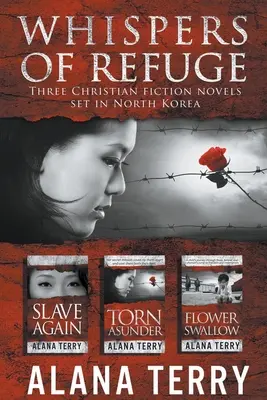 Whispers of Refuge Box Set: 3 romane de ficțiune creștină plasate în Coreea de Nord - Whispers of Refuge Box Set: 3 Christian Fiction Novels Set in North Korea