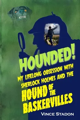 Hounded: Obsesia mea de o viață pentru Sherlock Holmes și câinele din Baskervilles - Hounded: My lifelong obsession with Sherlock Holmes And The Hound of The Baskervilles