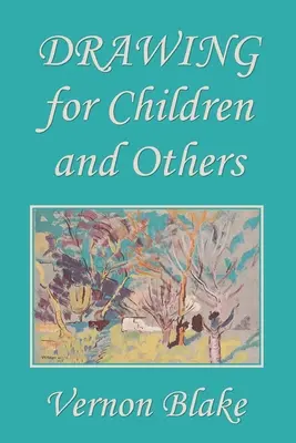 Desen pentru copii și alții (Clasicii de ieri) - Drawing for Children and Others (Yesterday's Classics)