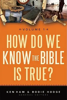 Cum știm că Biblia este adevărată?, Volumul 1 - How Do We Know the Bible Is True?, Volume 1