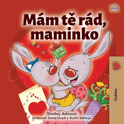 Îmi iubesc mama (carte cehă pentru copii) - I Love My Mom (Czech Children's Book)