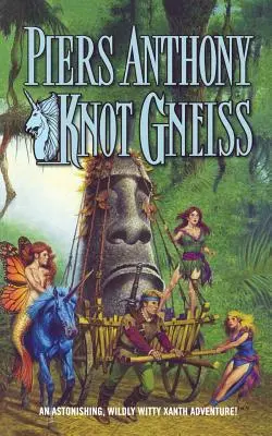 Knot Gneiss: O aventură Xanth uluitoare și de un spirit sălbatic - Knot Gneiss: An Astonishing, Wildly Witty Xanth Adventure