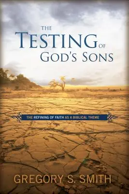 Testarea fiilor lui Dumnezeu - The Testing of God's Sons