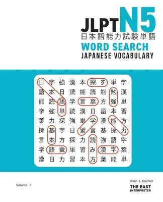JLPT N5 Japanese Vocabulary Word Search: Puzzle-uri de citire Kanji pentru a stăpâni testul de competență lingvistică în limba japoneză - JLPT N5 Japanese Vocabulary Word Search: Kanji Reading Puzzles to Master the Japanese-Language Proficiency Test