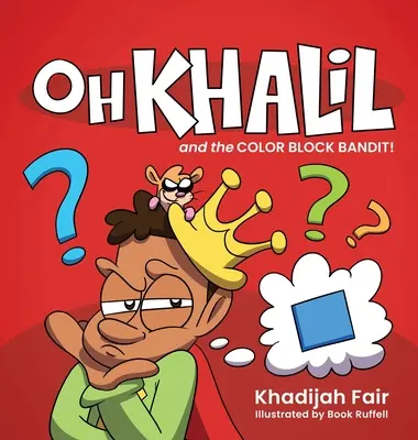 Oh Khalil și Banditul Color Block: Oh Khalil - Oh Khalil and the Color Block Bandit: Oh Khalil