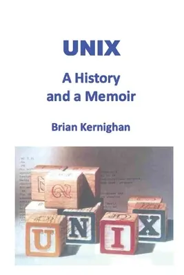 Unix: O istorie și un memoriu - Unix: A History and a Memoir