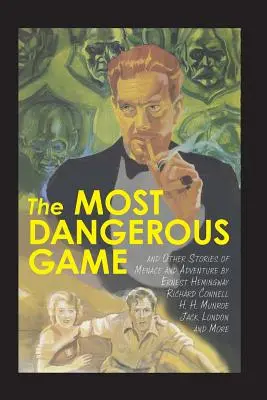 Cel mai periculos joc și alte povestiri de amenințare și aventură - The Most Dangerous Game and Other Stories of Menace and Adventure