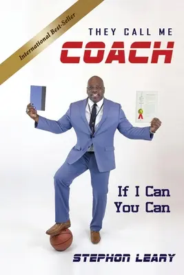 They Call Me Coach: If I Can You Can
