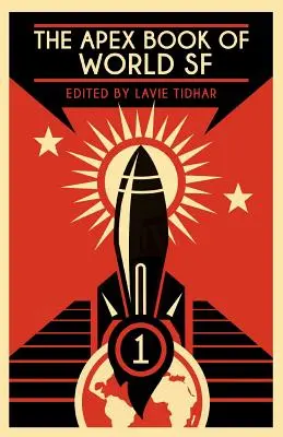 The Apex Book of World SF: Volumul 1 - The Apex Book of World SF: Volume 1
