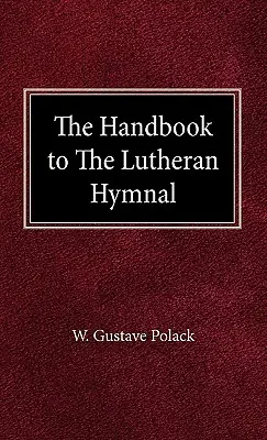 Manualul imnului luteran (The Handbook of the Lutheran Hymnal) - The Handbook of the Lutheran Hymnal