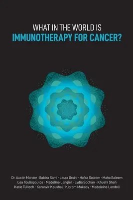 Ce este în lume imunoterapia pentru cancer? - What in the World is Immunotherapy for Cancer?