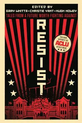 Rezist: Povești dintr-un viitor împotriva căruia merită să lupți - Resist: Tales from a Future Worth Fighting Against