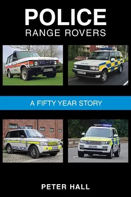 Police Range Rovers - O poveste de 50 de ani - Police Range Rovers - A 50 Year Story