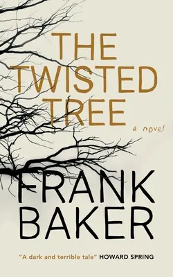 Copacul întortocheat (Valancourt 20th Century Classics) - The Twisted Tree (Valancourt 20th Century Classics)