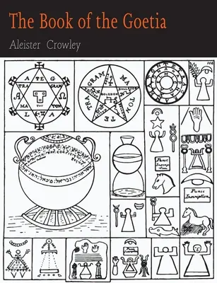 Cartea Goetia a regelui Solomon (The Book of the Goetia of Solomon the King) - The Book of the Goetia of Solomon the King