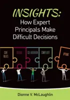 Insights: Cum iau directorii experți decizii dificile - Insights: How Expert Principals Make Difficult Decisions