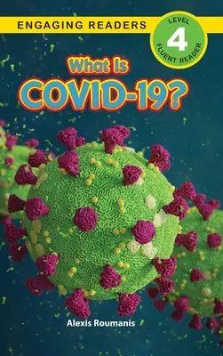Ce este COVID-19? (Engaging Readers, Nivel 4) - What Is COVID-19? (Engaging Readers, Level 4)