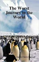 Cea mai proastă călătorie din lume - The Worst Journey in the World
