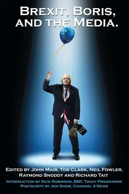 Brexit, Boris și mass-media - Brexit, Boris and the Media